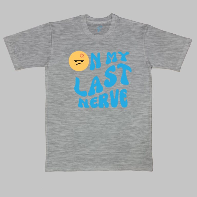 LAST NERVE TSHIRT - Mom & Me
